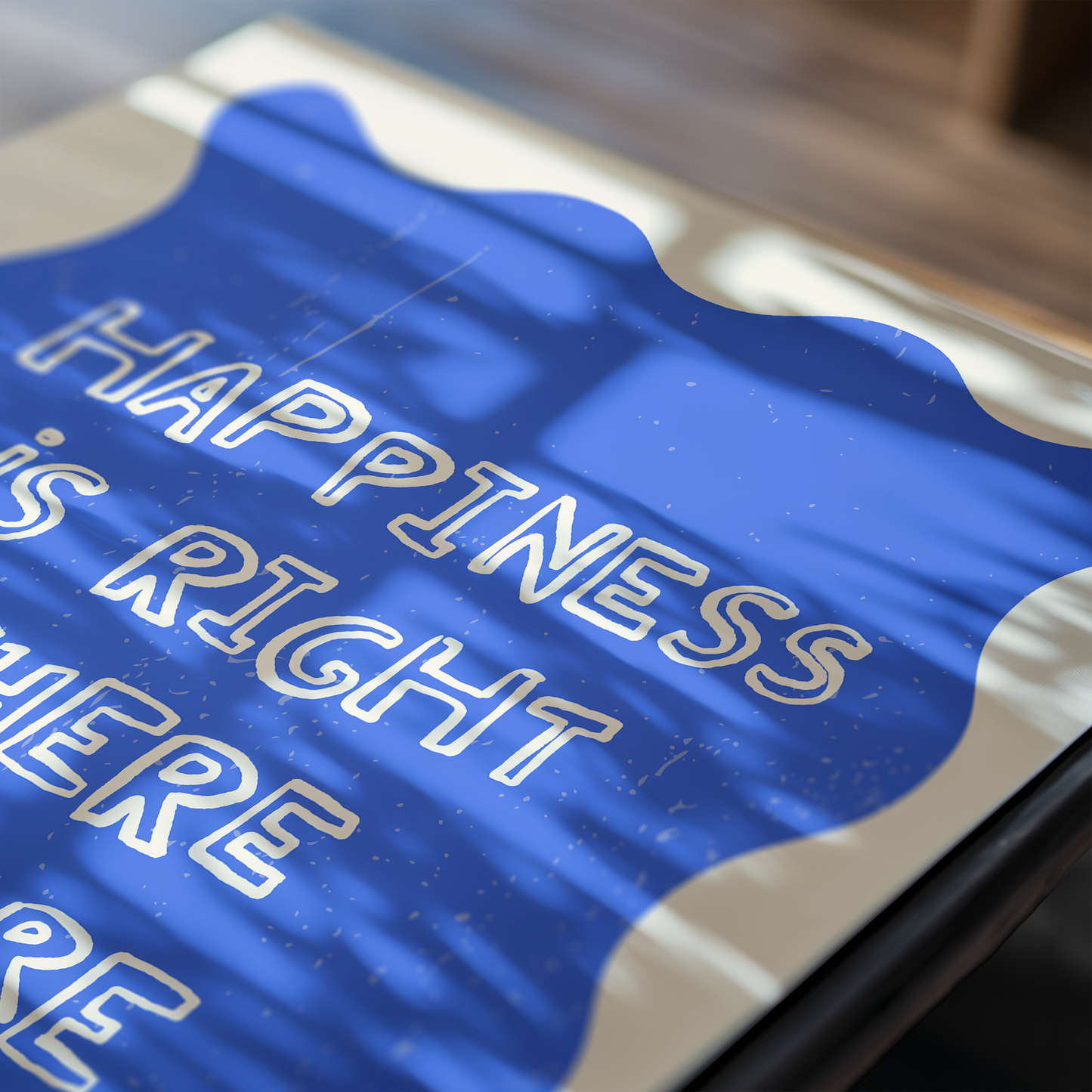Happiness is Right Where We Are Print