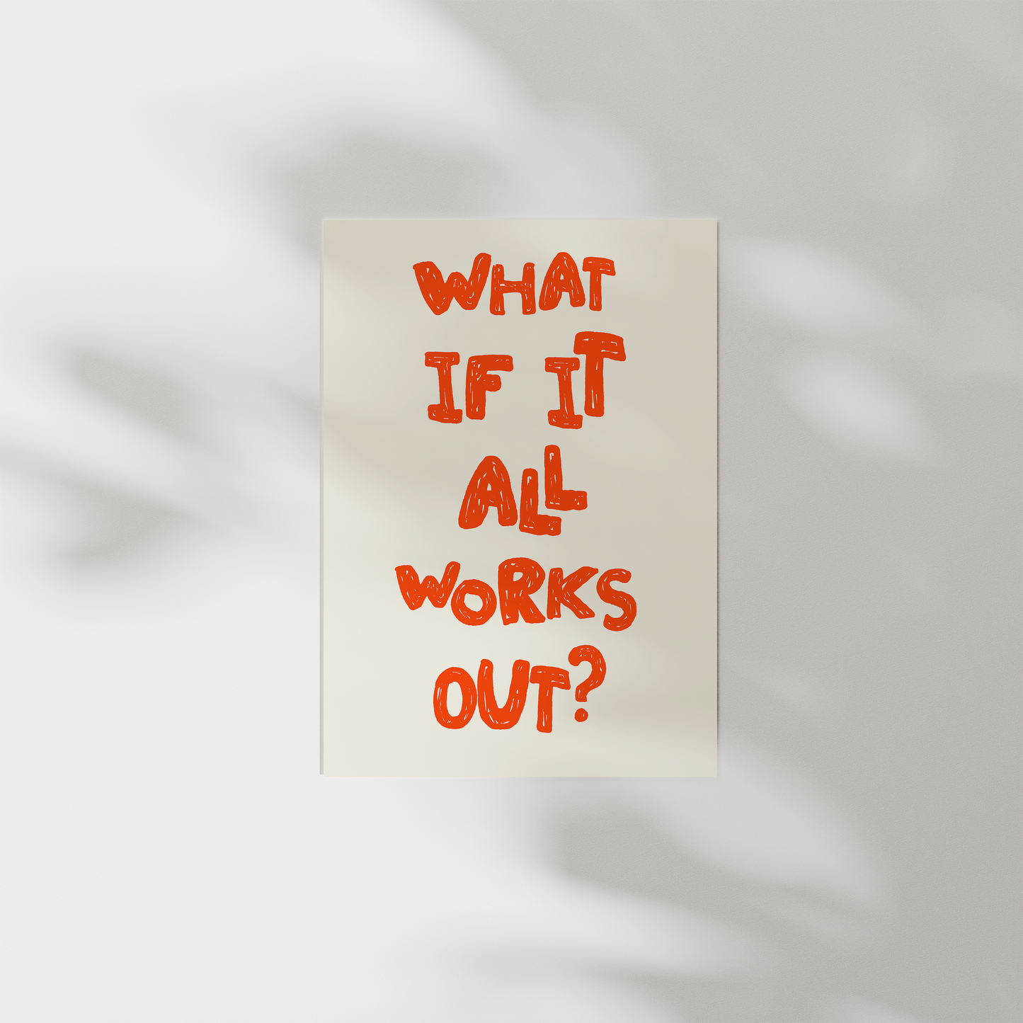 What If It All Works Out Print