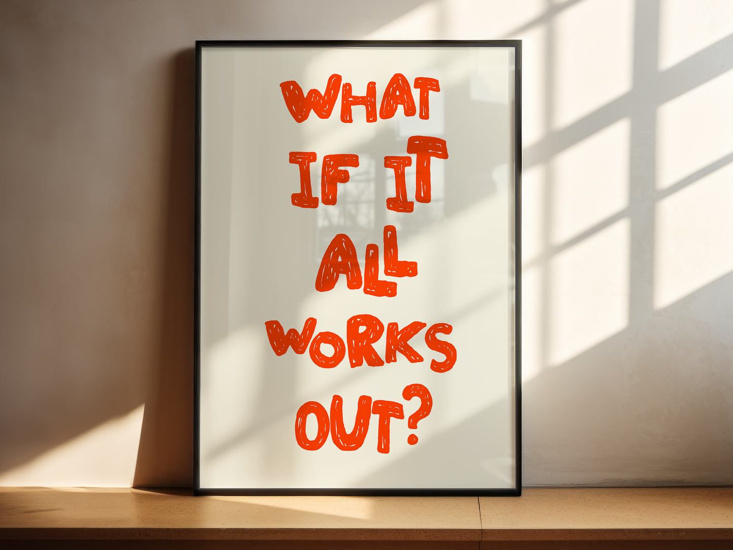 What If It All Works Out Print