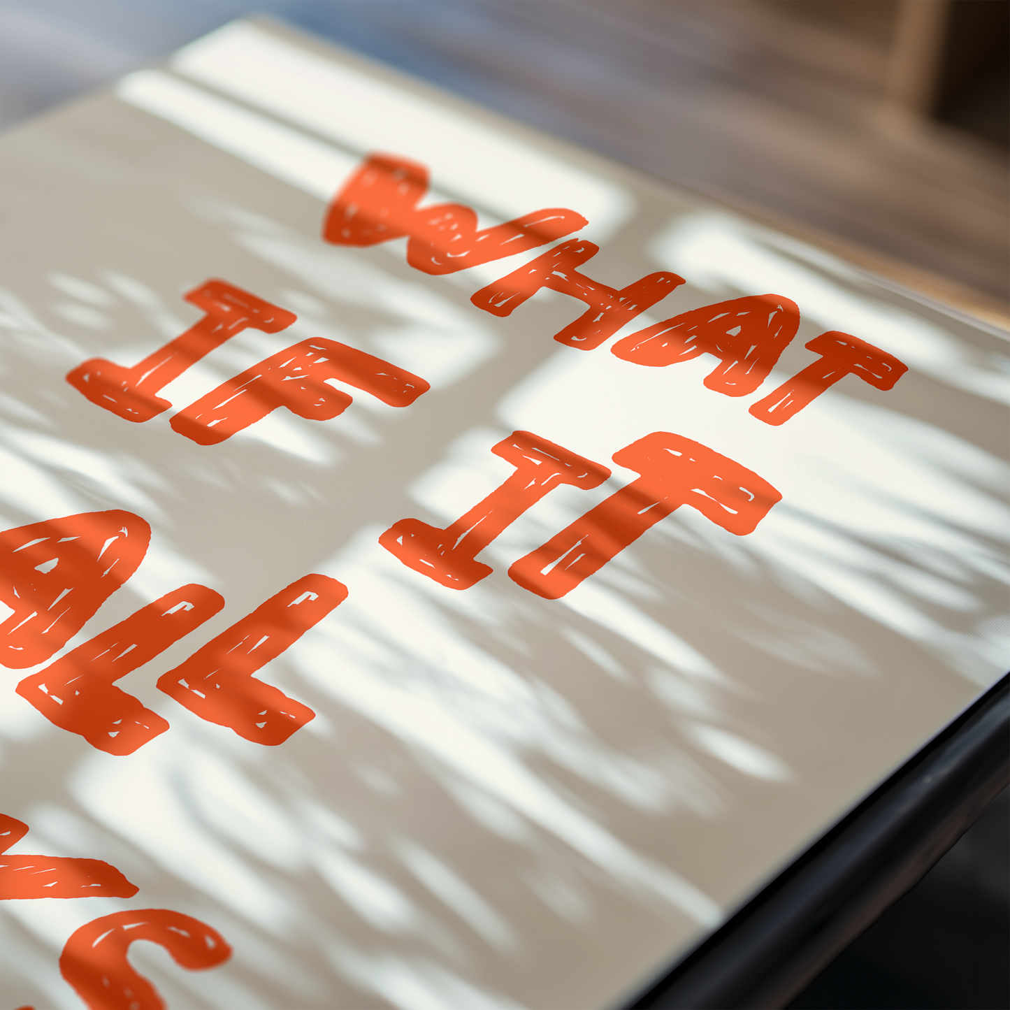 What If It All Works Out Print